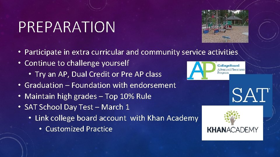 PREPARATION • Participate in extra curricular and community service activities • Continue to challenge PREPARATION • Participate in extra curricular and community service activities • Continue to challenge