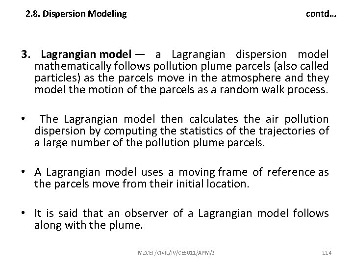2. 8. Dispersion Modeling contd… 3. Lagrangian model — a Lagrangian dispersion model mathematically 2. 8. Dispersion Modeling contd… 3. Lagrangian model — a Lagrangian dispersion model mathematically