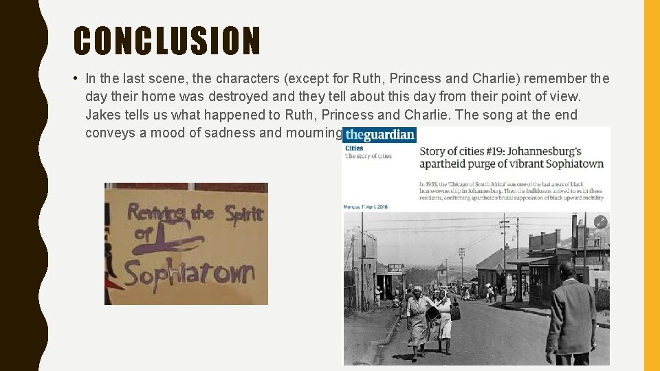 CONCLUSION • In the last scene, the characters (except for Ruth, Princess and Charlie)