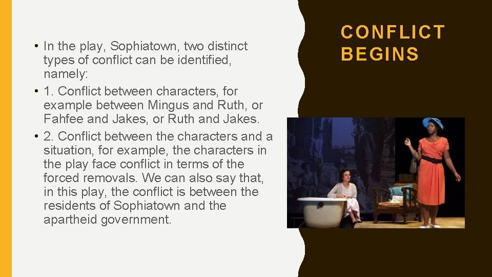  • In the play, Sophiatown, two distinct types of conflict can be identified,