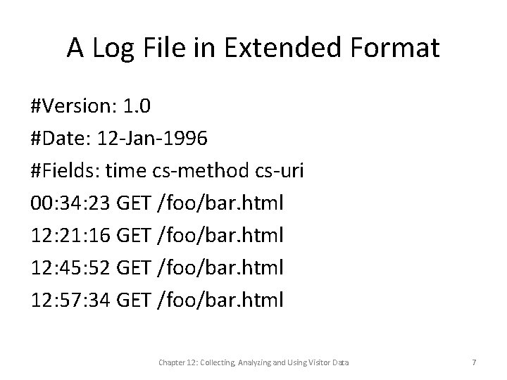 A Log File in Extended Format #Version: 1. 0 #Date: 12 -Jan-1996 #Fields: time