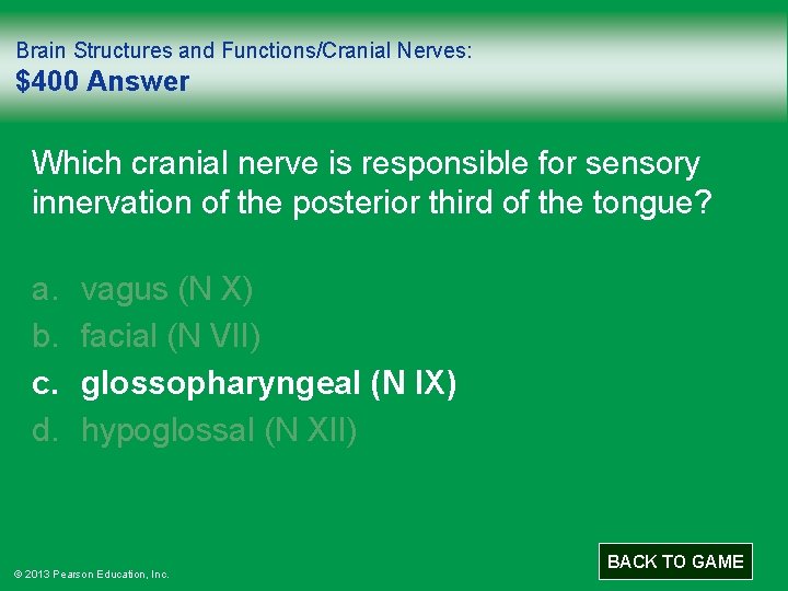 Brain Structures and Functions/Cranial Nerves: $400 Answer Which cranial nerve is responsible for sensory