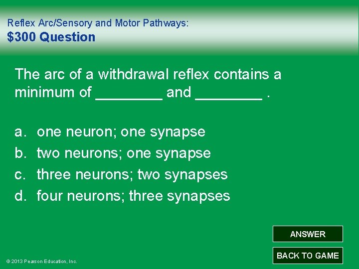 Reflex Arc/Sensory and Motor Pathways: $300 Question The arc of a withdrawal reflex contains