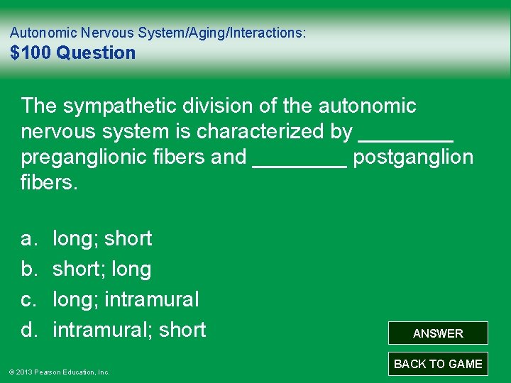 Autonomic Nervous System/Aging/Interactions: $100 Question The sympathetic division of the autonomic nervous system is