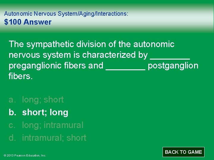 Autonomic Nervous System/Aging/Interactions: $100 Answer The sympathetic division of the autonomic nervous system is