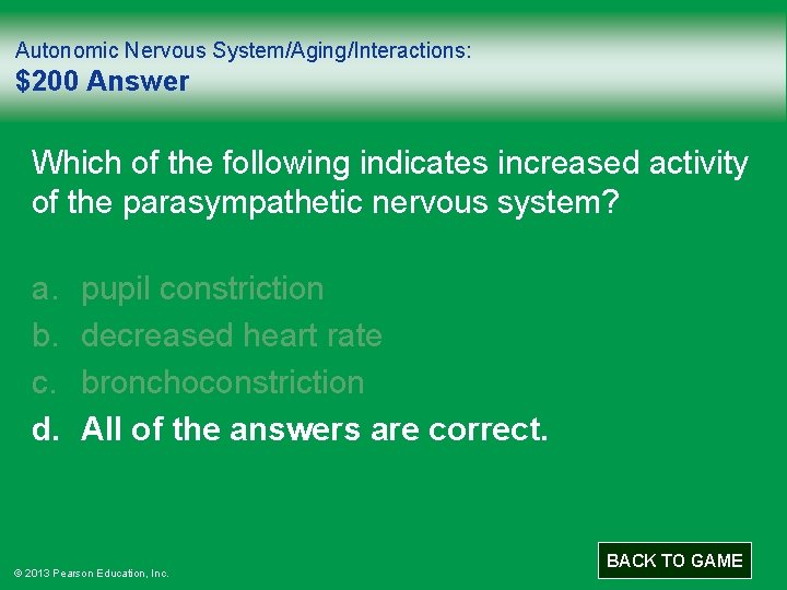 Autonomic Nervous System/Aging/Interactions: $200 Answer Which of the following indicates increased activity of the