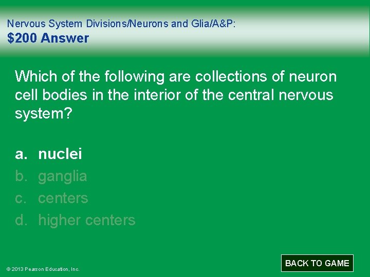 Nervous System Divisions/Neurons and Glia/A&P: $200 Answer Which of the following are collections of