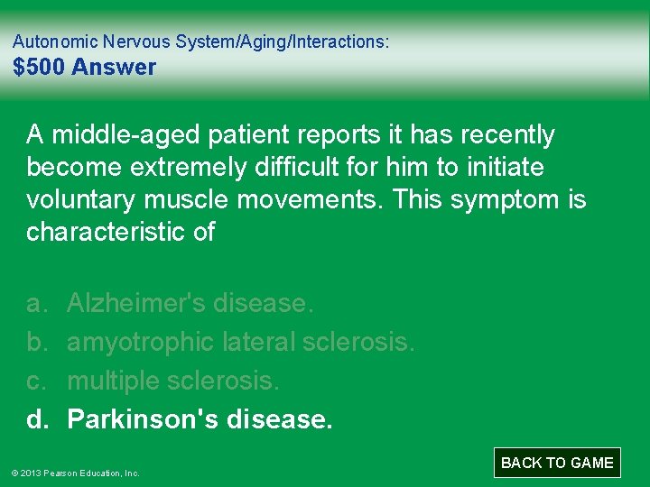 Autonomic Nervous System/Aging/Interactions: $500 Answer A middle-aged patient reports it has recently become extremely