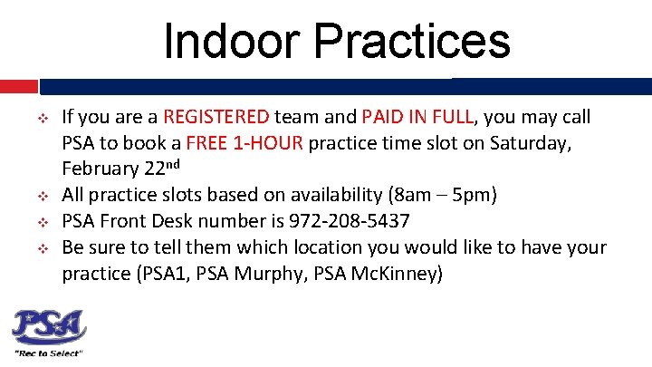 Indoor Practices v v If you are a REGISTERED team and PAID IN FULL,