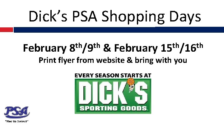 Dick’s PSA Shopping Days February 8 th/9 th & February 15 th/16 th Print