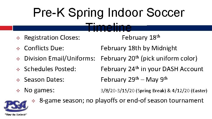 Pre-K Spring Indoor Soccer Timeline v v v Registration Closes: February 18 th Conflicts