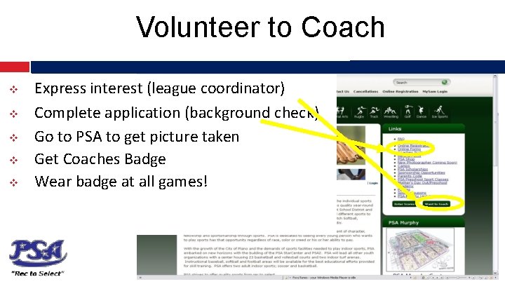 Volunteer to Coach v v v Express interest (league coordinator) Complete application (background check)