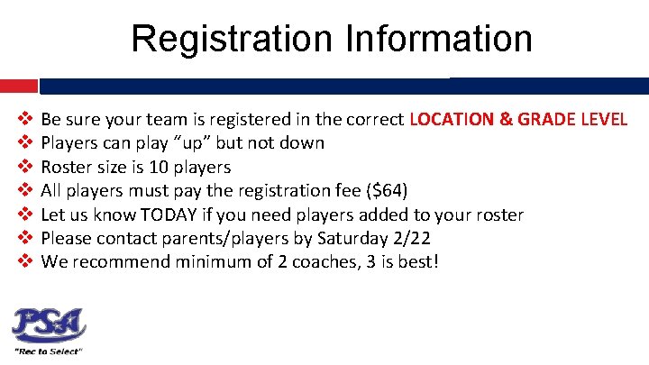 Registration Information v v v v Be sure your team is registered in the