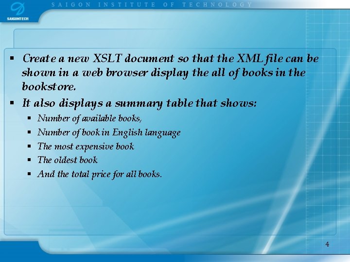 § Create a new XSLT document so that the XML file can be shown