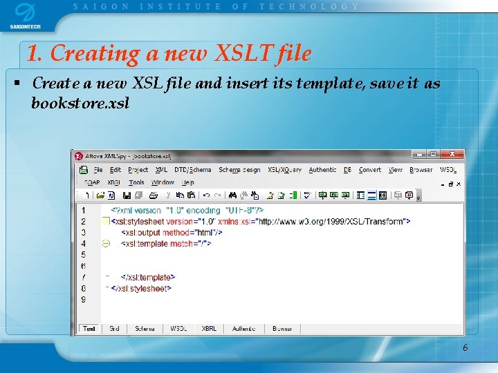 1. Creating a new XSLT file § Create a new XSL file and insert