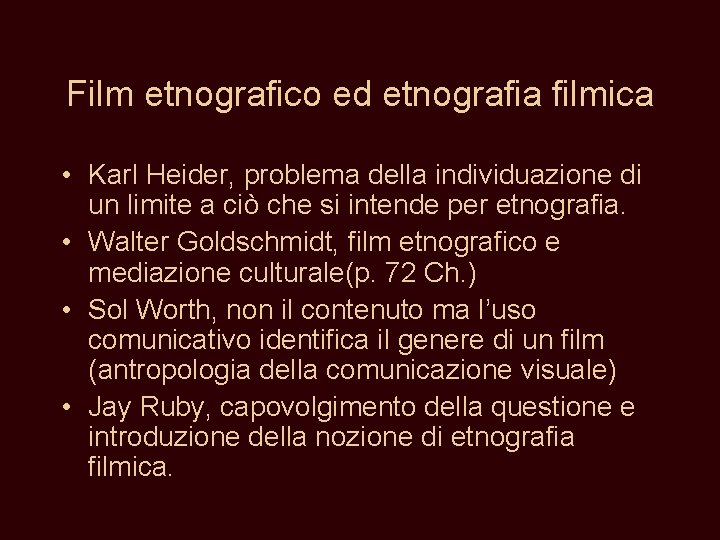 Film etnografico ed etnografia filmica • Karl Heider, problema della individuazione di un limite