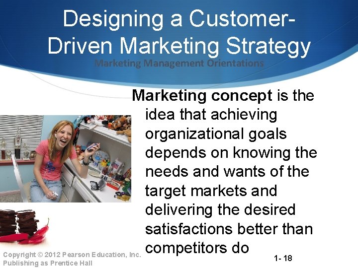 Designing a Customer. Driven Marketing Strategy Marketing Management Orientations Marketing concept is the idea