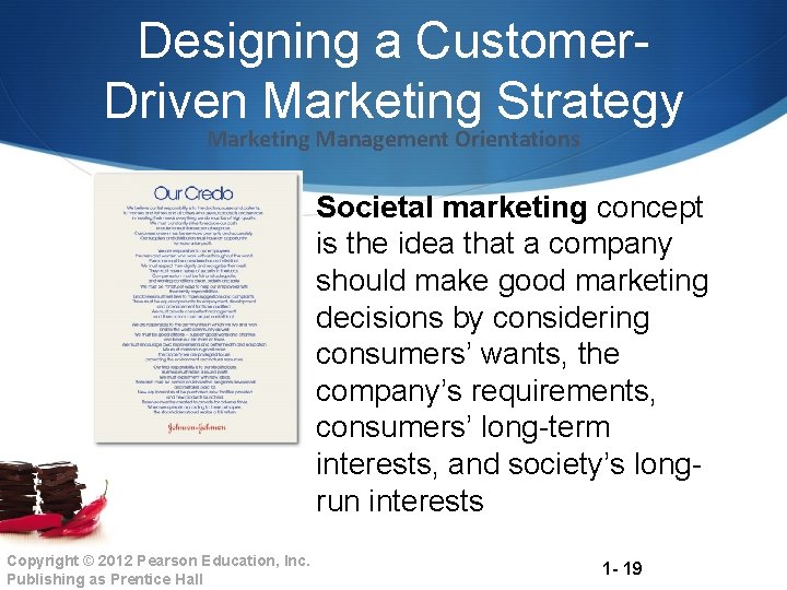 Designing a Customer. Driven Marketing Strategy Marketing Management Orientations Societal marketing concept is the