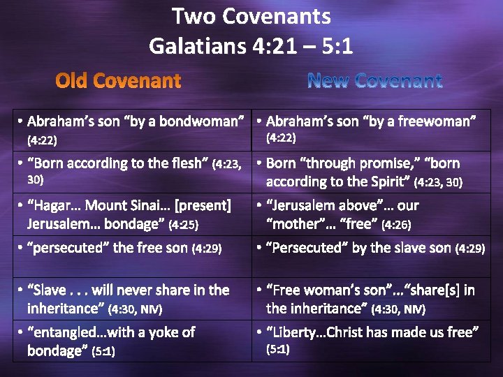 Two Covenants Galatians 4: 21 – 5: 1 • Abraham’s son “by a bondwoman”