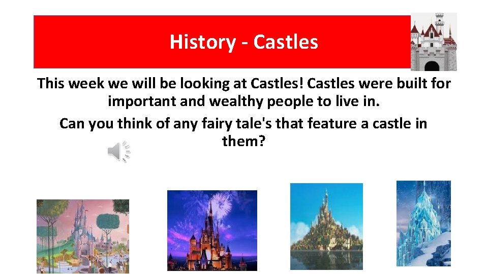History - Castles This week we will be looking at Castles! Castles were built