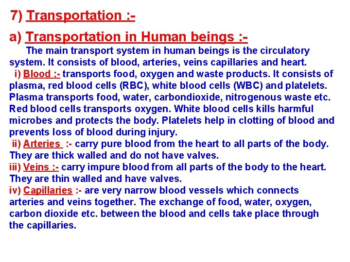 7) Transportation : a) Transportation in Human beings : The main transport system in