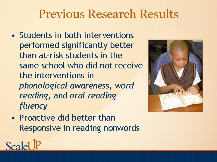 Previous Research Results • Students in both interventions performed significantly better than at-risk students