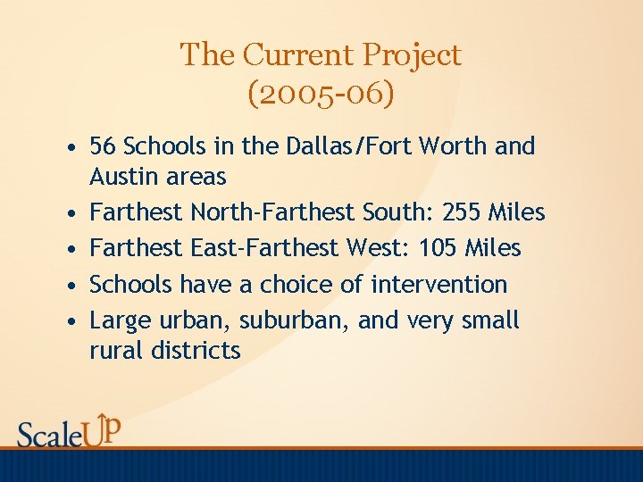 The Current Project (2005 -06) • 56 Schools in the Dallas/Fort Worth and Austin