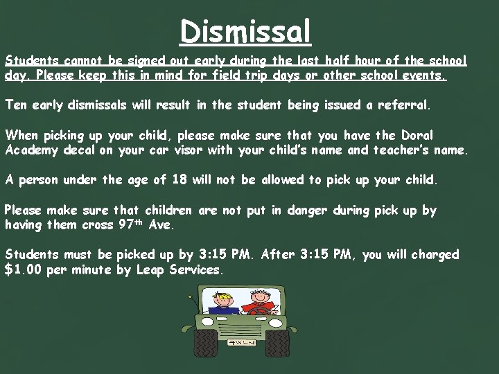 Dismissal Students cannot be signed out early during the last half hour of the