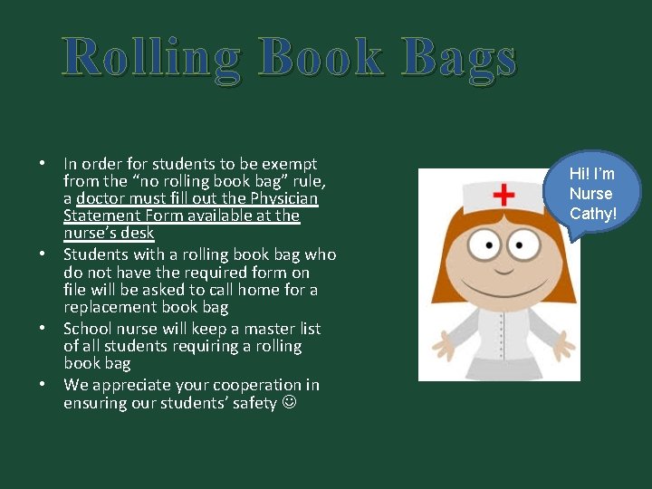 Rolling Book Bags • In order for students to be exempt from the “no