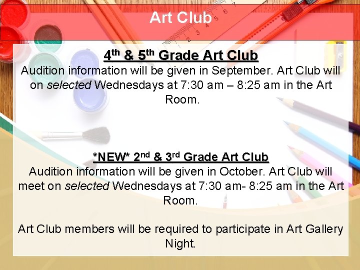 Art Club 4 th & 5 th Grade Art Club Audition information will be