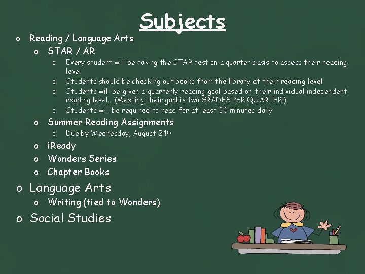 o Reading / Language Arts o STAR / AR o o Subjects Every student