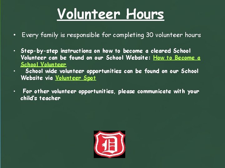 Volunteer Hours • Every family is responsible for completing 30 volunteer hours • Step-by-step Volunteer Hours • Every family is responsible for completing 30 volunteer hours • Step-by-step