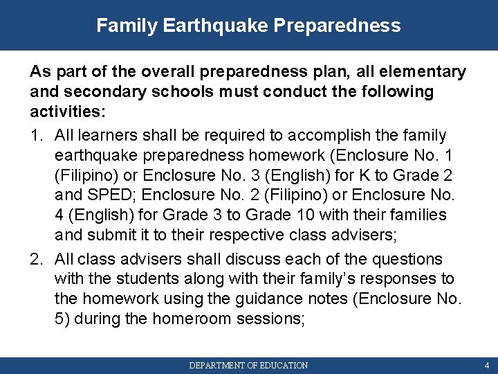 Family Earthquake Preparedness As part of the overall preparedness plan, all elementary and secondary