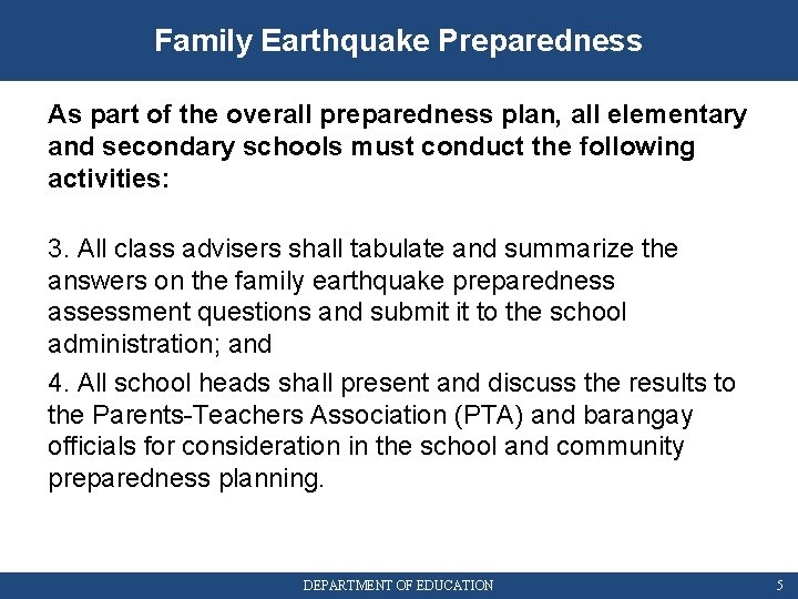 Family Earthquake Preparedness As part of the overall preparedness plan, all elementary and secondary
