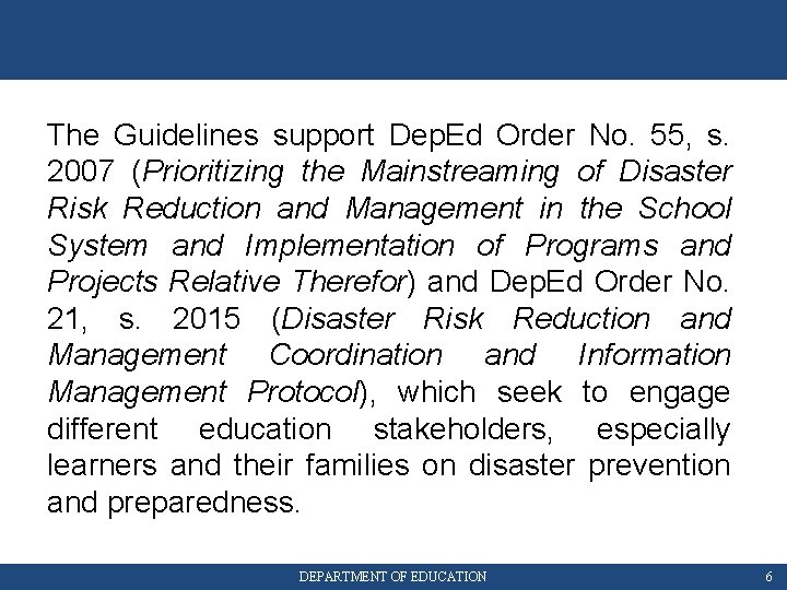 The Guidelines support Dep. Ed Order No. 55, s. 2007 (Prioritizing the Mainstreaming of