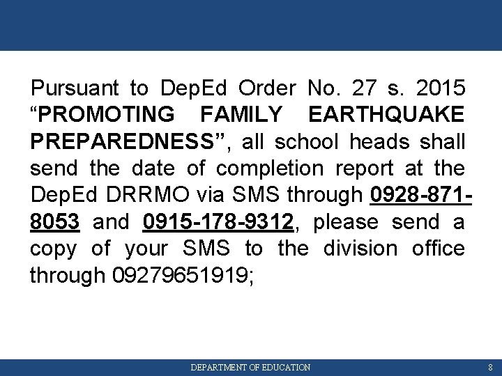Pursuant to Dep. Ed Order No. 27 s. 2015 “PROMOTING FAMILY EARTHQUAKE PREPAREDNESS”, all