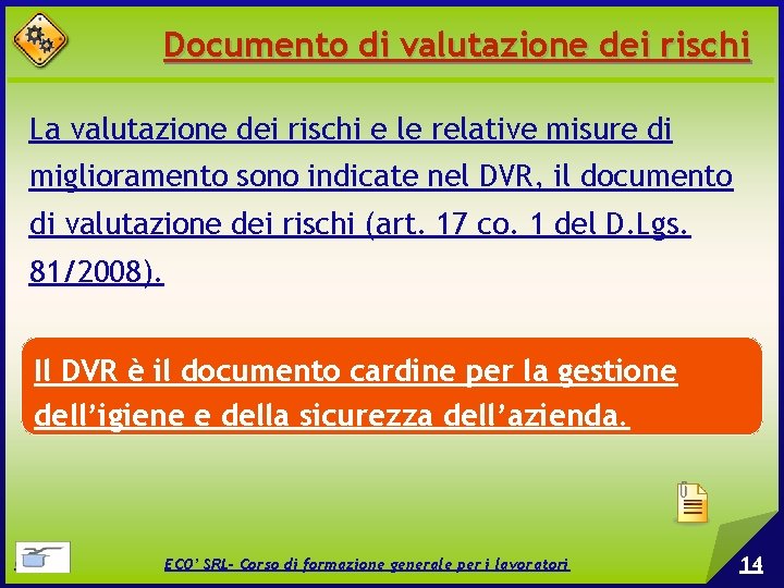 Documento di valutazione dei rischi La valutazione dei rischi e le relative misure di