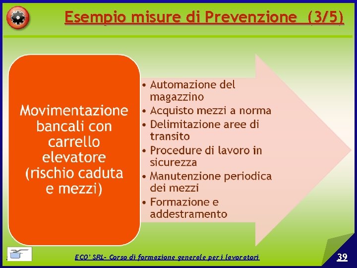 Esempio misure di Prevenzione (3/5) © EPC srl ECO’ SRL- Corso di formazione generale