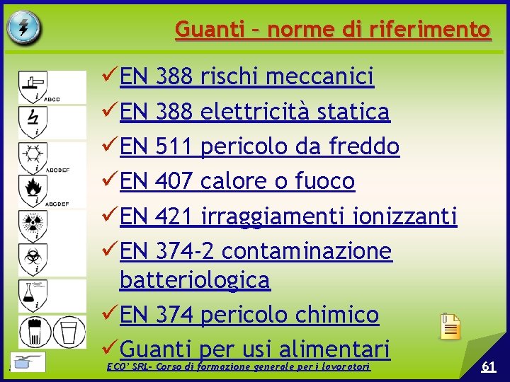 Guanti – norme di riferimento © EPC srl EN 388 rischi meccanici EN 388