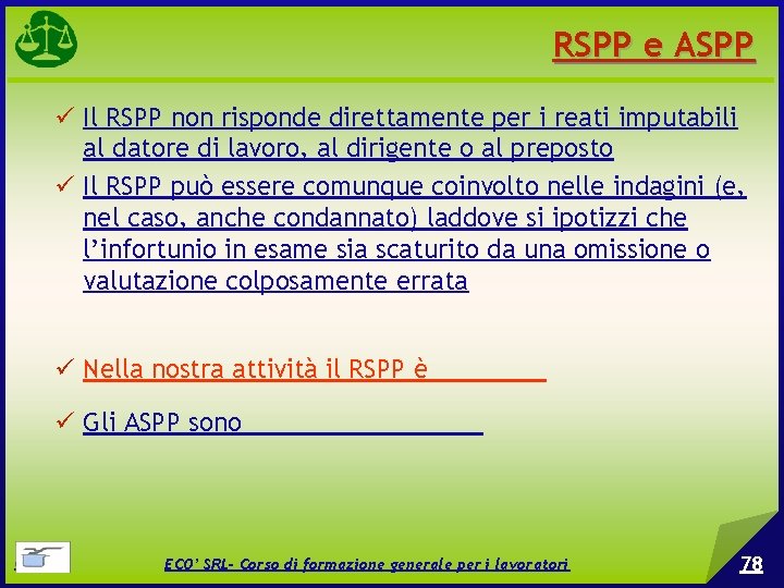 RSPP e ASPP Il RSPP non risponde direttamente per i reati imputabili al datore