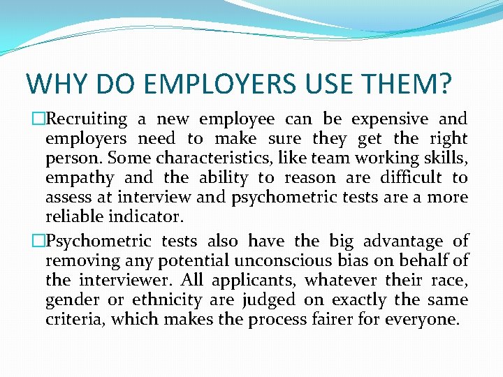 WHY DO EMPLOYERS USE THEM? �Recruiting a new employee can be expensive and employers