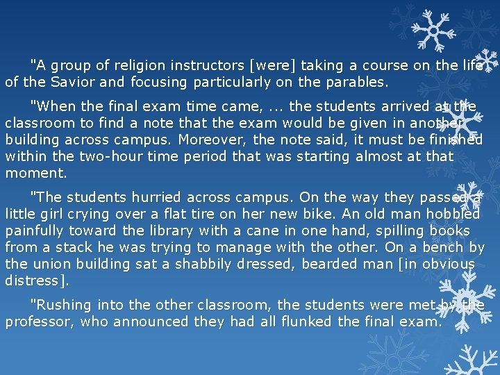 "A group of religion instructors [were] taking a course on the life of the