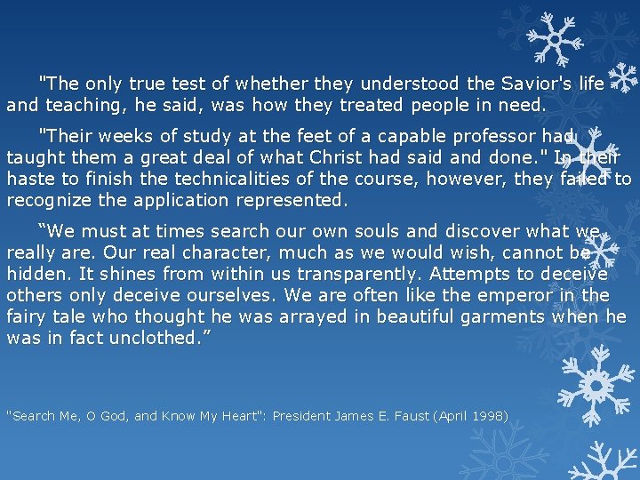 "The only true test of whether they understood the Savior's life and teaching, he