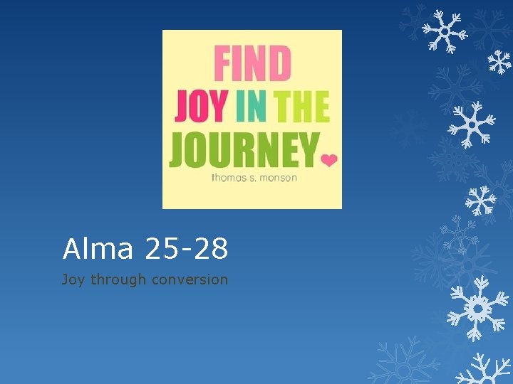 Alma 25 -28 Joy through conversion 