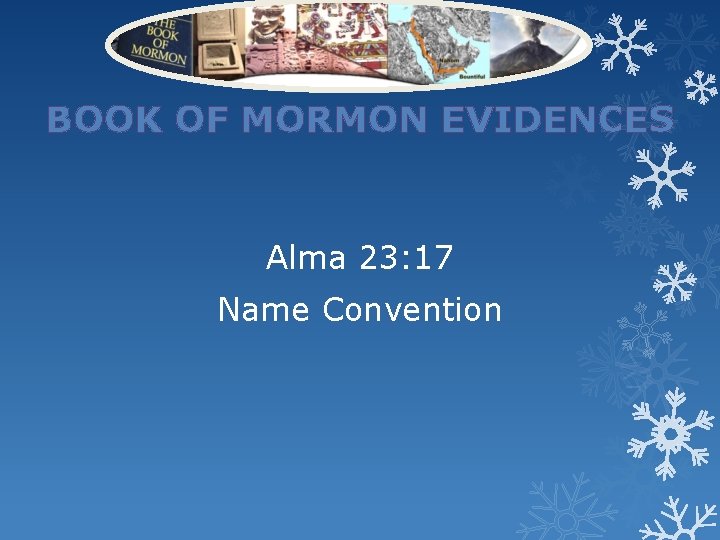 BOOK OF MORMON EVIDENCES Alma 23: 17 Name Convention 