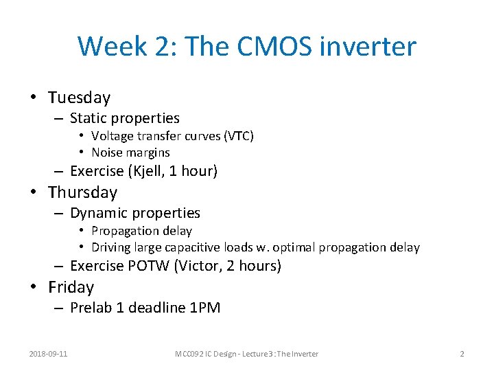 Week 2: The CMOS inverter • Tuesday – Static properties • Voltage transfer curves