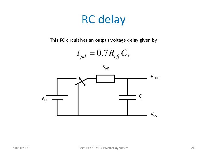 RC delay This RC circuit has an output voltage delay given by Reff VOUT