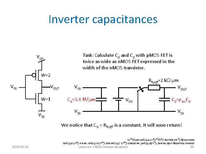 Inverter capacitances Task: Calculate CG and CD with p. MOS FET is twice as