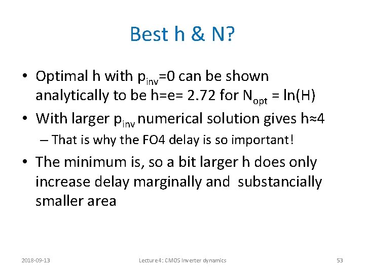 Best h & N? • Optimal h with pinv=0 can be shown analytically to