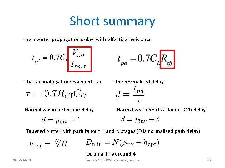 Short summary The inverter propagation delay, with effective resistance The technology time constant, tau